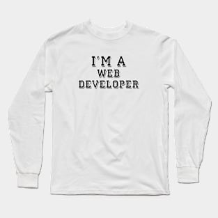 I'm a web developer text | Black color Long Sleeve T-Shirt